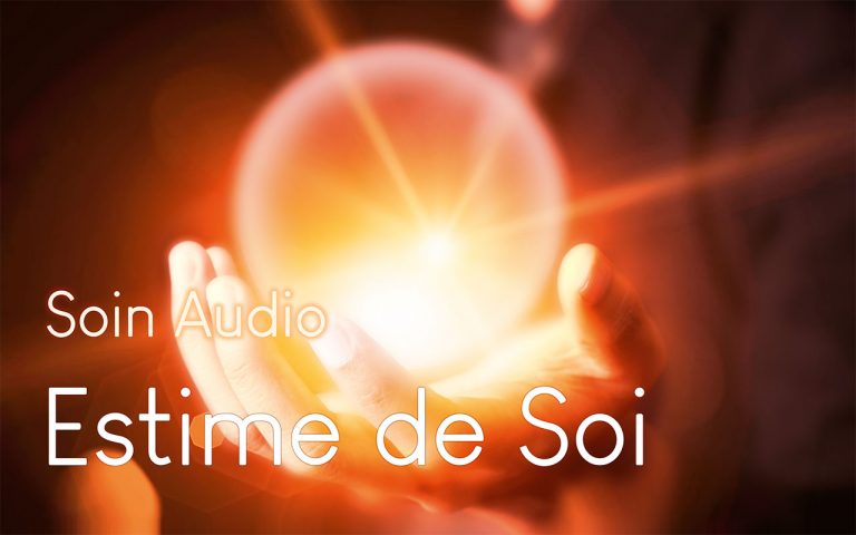 Soin audio - estime de soi