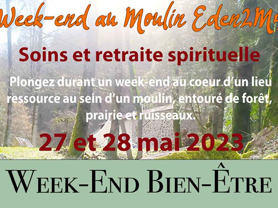 WE bien Etre Moulin EDEN2MY 27 MAI 2023