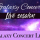 Galaxy Concert
